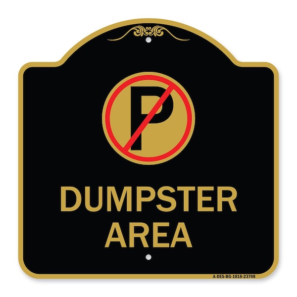 Signmission Designer Series Sign No Parking Dumpster Area, Black & Gold Aluminum Sign, 18" x 18", BG-1818-23748 A-DES-BG-1818-23748 - main